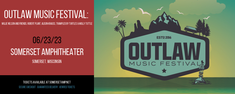 Outlaw Music Festival: Willie Nelson and Friends, Robert Plant, Alison Krauss, Trampled By Turtles & Molly Tuttle at Somerset Amphitheater