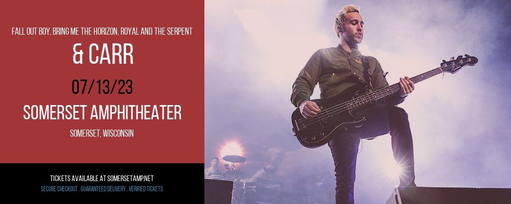 Fall Out Boy, Bring Me The Horizon, Royal and The Serpent & Carr at Somerset Amphitheater